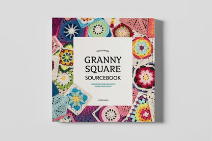 Ultimate Granny Square Sourcebook