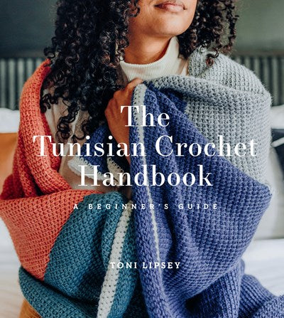 The Tunisian Crochet Handbook:  A Beginner’s Guide