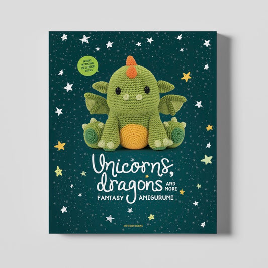 Unicorns, Dragons and More Fantasy Amigurumi