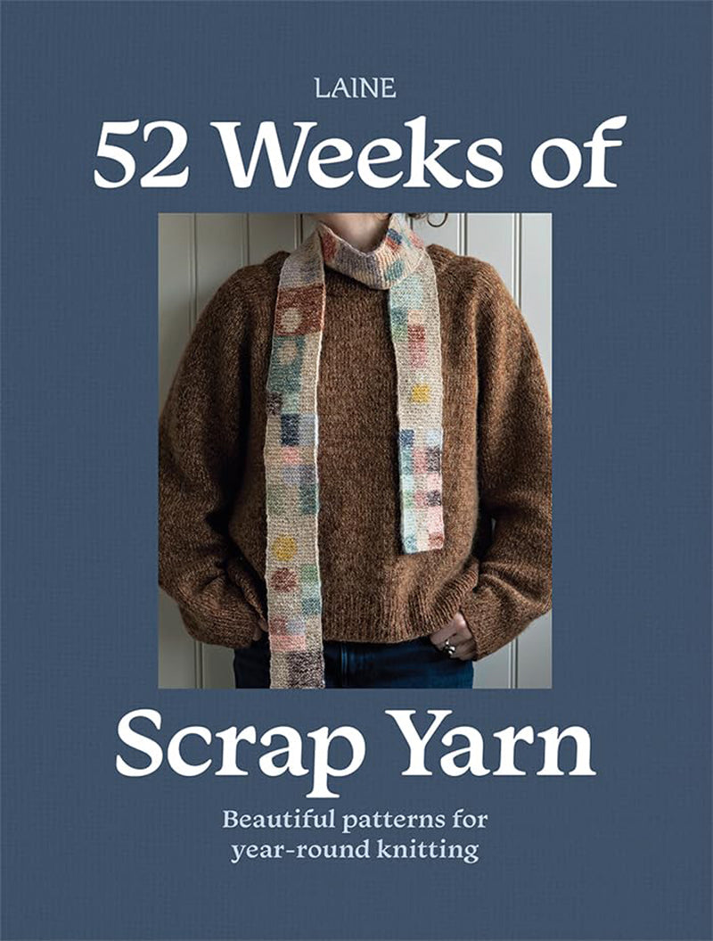 52 Weeks of Scrap Yarn: Projects for Crafters
